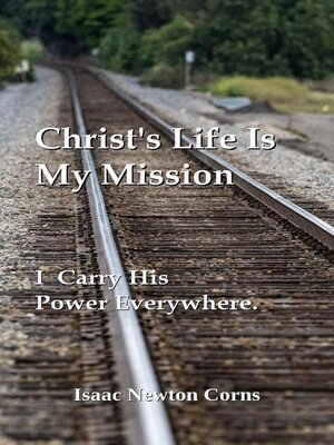 cover image of Christ's Life Is My Mission  I Carry His Power Everywhere